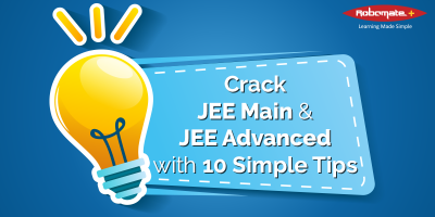 Crack JEE Main and JEE Advanced with 10 Simple Tips