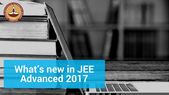 New changes introduced in JEE Advanced 2017.