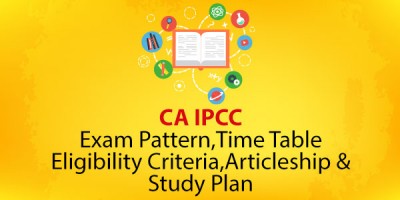 CA IPCC - Exam Pattern,Time Table,Eligibility Criteria,Articleship & Study Plan