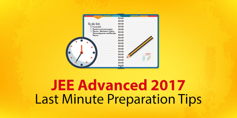Last Minute Oreparation Tips for jee advanced