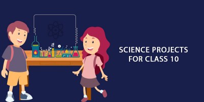 SCIENCE PROJECTS for class 10