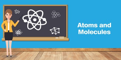 NCERT Solutions for Class 9 Science - Atoms and Molecules