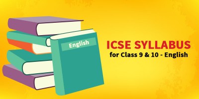 ICSE SYLLABUS FOR CLASS 9 & 10 - English