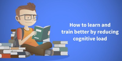 How to learn and train better by reducing cognitive load