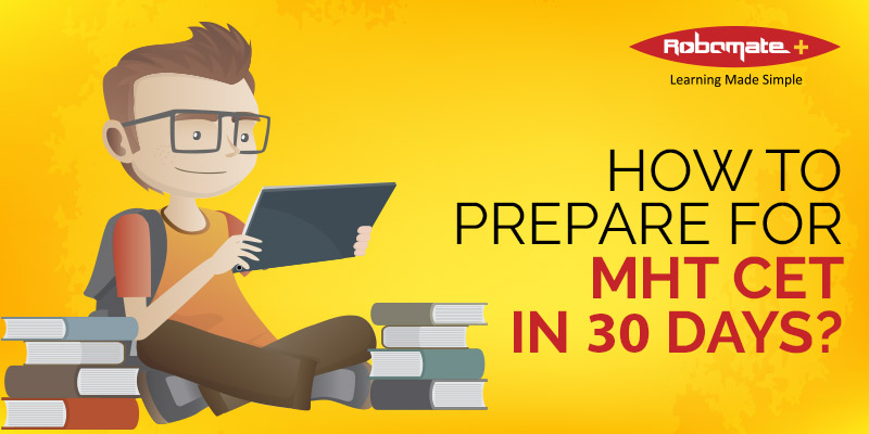 How to Prepare for MHT CET in 30 Days - Robomate Plus