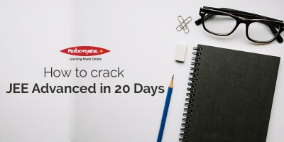 How to prepare for JEE Advanced in 20 days - Robomate Plus