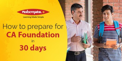 How to prepare for CA Foundation in 30 Days - Robomate+