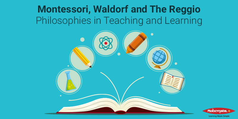 Montessori, Waldorf and the Reggio philosophies in teaching and learning - Robomate+